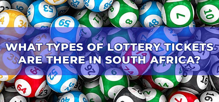 What types of lottery tickets are there in South Africa?