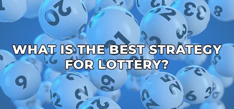 What is the best strategy for lottery?