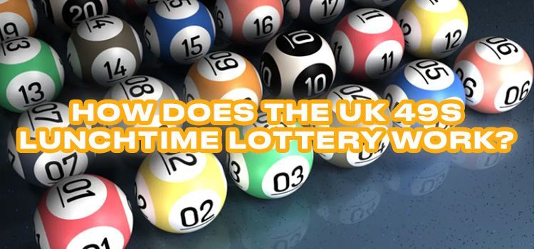 UK 49s lunchtime lottery work