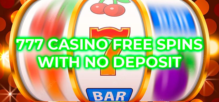 777 Casino Free Spins With No Deposit
