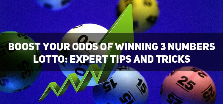 Boost Your Odds of Winning 3 Numbers Lotto: Expert Tips and Tricks
